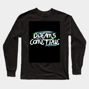 Dreams come true Long Sleeve T-Shirt